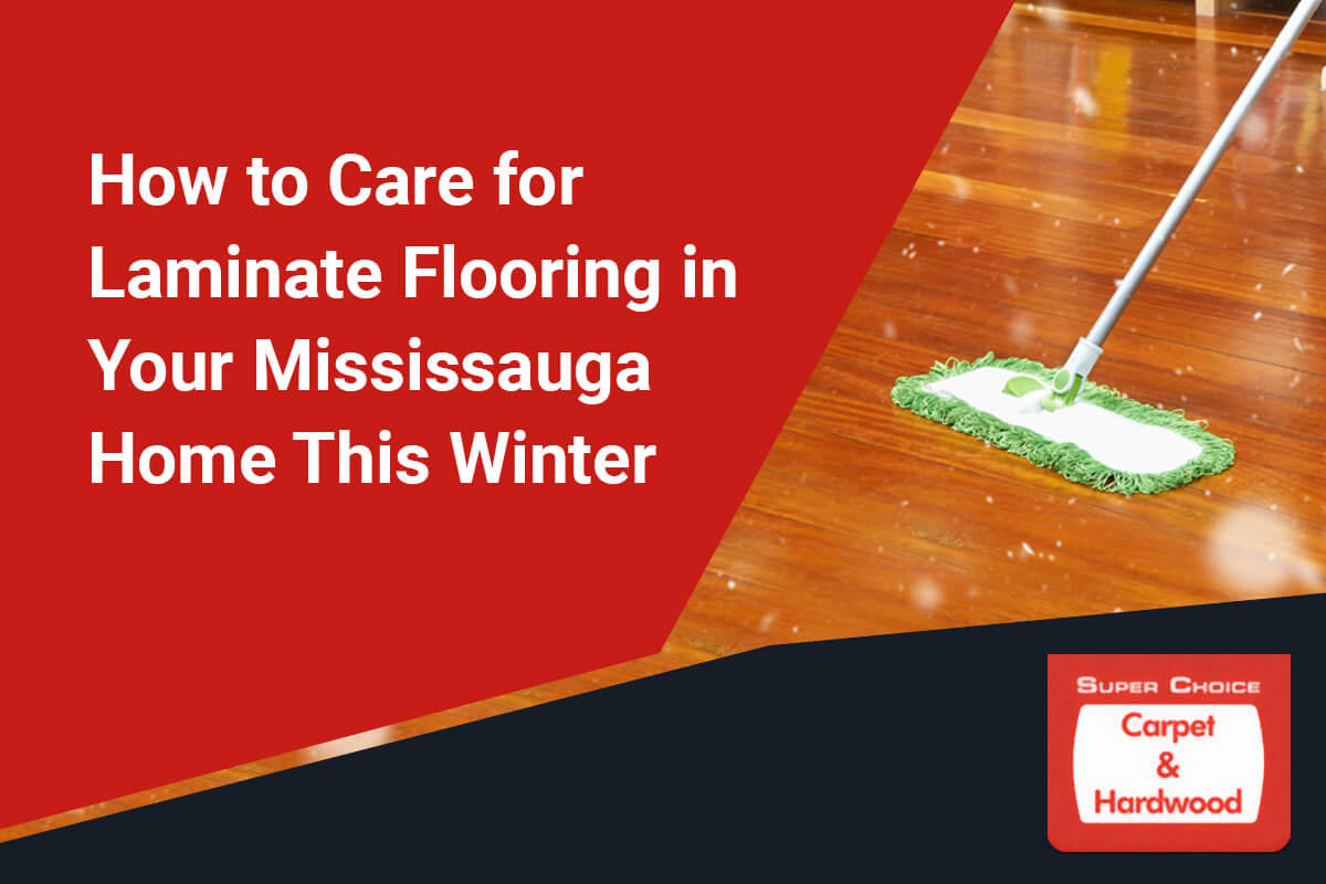 How to Care for Laminate Flooring in Your Mississauga Home This Winter